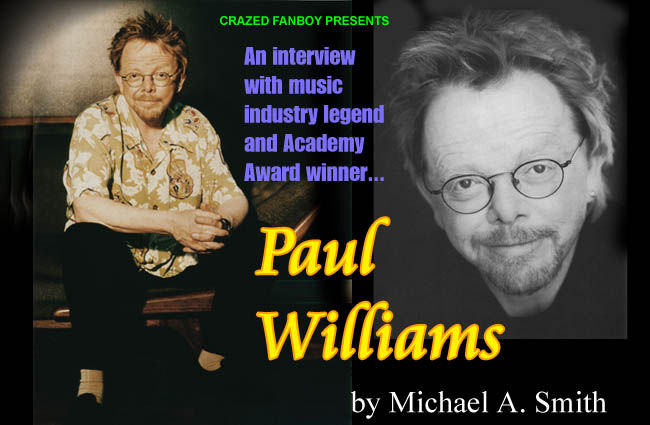 The PAUL WILLIAMS interview by Michael A. Smith A Crazed Fanboy ...