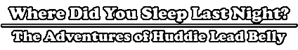 Where did you sleep last night?